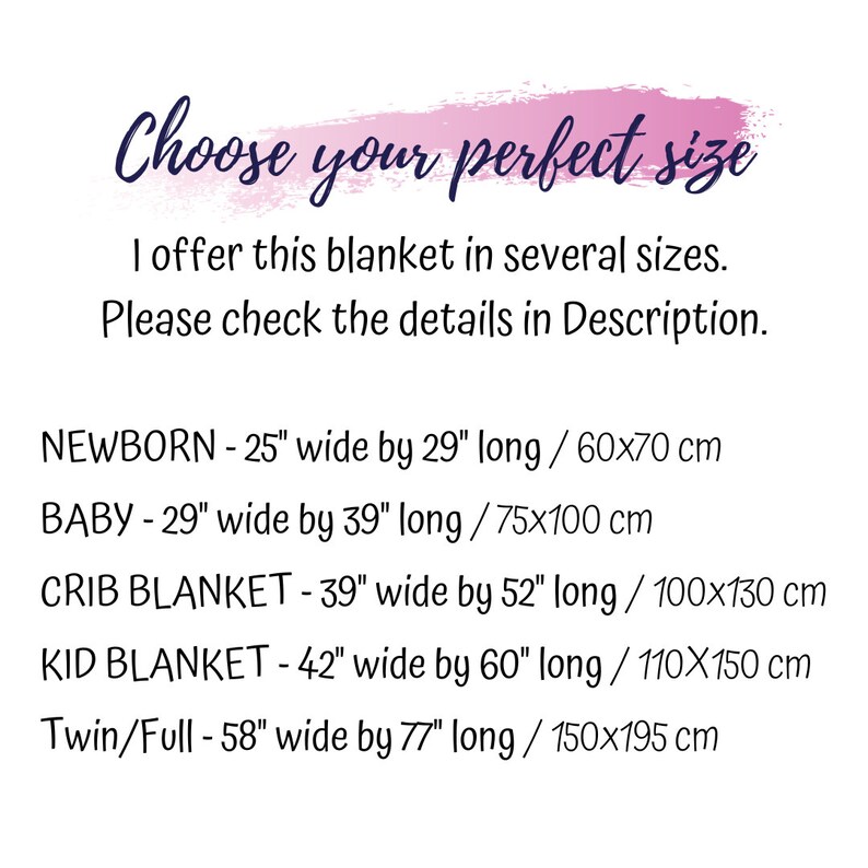 May include: A text-based chart showing different sizes of blankets with measurements in inches and centimeters. The chart lists the following sizes: Newborn, Baby, Crib Blanket, Kid Blanket, and Twin/Full.