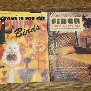 Pair of Vintage Macrame books: Macrame is For the Birds and Fiber Form & Fantasy