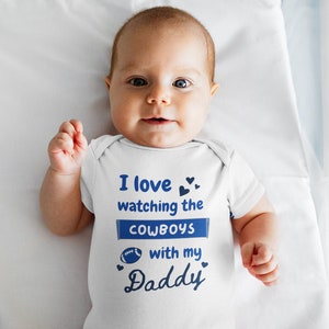 Dallas Cowboys Baby Onesie - I love watching the Cowboys with Daddy