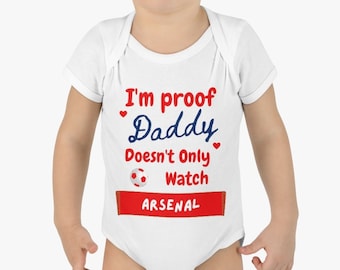 Arsenal Baby Onesie - Proof Daddy doesn't only watch Arsenal