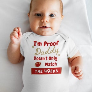 San Francisco 49ers Baby Onesie - Daddy doesn&#39;t only watch the 49ers