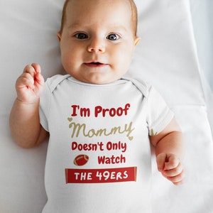 San Francisco 49ers Baby Onesie - Mommy doesn&#39;t only watch the 49ers