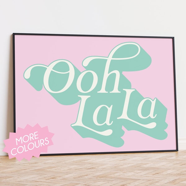 Ooh La La Print - French Print - French Quote Print - French Poster - Colourful Wall Decor - Pastel Prints - New Home Gift