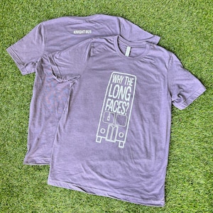 Why the Long Faces? - Knight Bus T-Shirt