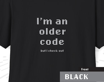 I’m An Older Code T-Shirt – Retro Sci-Fi Fan Tee – Funny Generational Quote Apparel