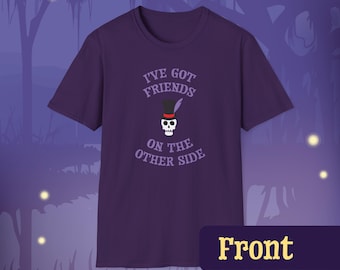 I've Got Friends On The Other Side T-Shirt | Skull Top Hat Halloween Tee