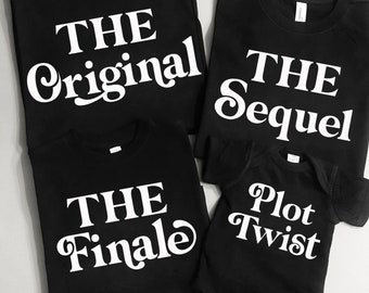 Original Sequel Finale Plot Twist Matching Family Tshirts, for kids and parents, Siblings, Shirts for New Mom and Dad, Family of 4, of 5