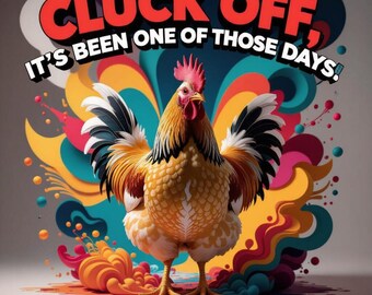 5 "Cluck Off" Rooster, Chicken, Funny, PNGs to make Crafts, T-shirts, Mugs, artwork