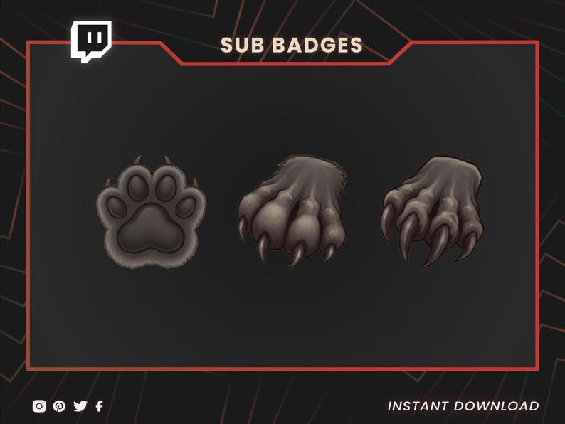 May include: Digital art featuring three sub badges: a paw print, a paw with fur, and a clawed paw. The badges are in shades of gray and black, set against a dark background with the text "SUB BADGES" and "INSTANT DOWNLOAD".