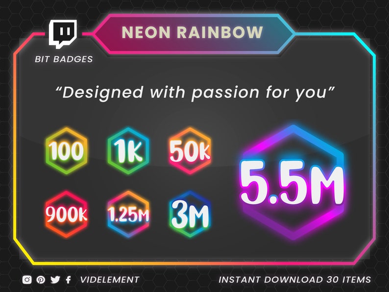May include: A set of 30 neon rainbow Twitch bit badges for streamers. The badges feature different numbers, including 100, 1k, 50k, 900k, 1.25M, 3M, and 5.5M. The text "Designed with passion for you" is also included.