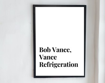 Bob Vance, Vance Refrigeration, Printable wall art, The Office quotes, Funny quotes, Quote print, Gift for The Office lover, Minimalist Art