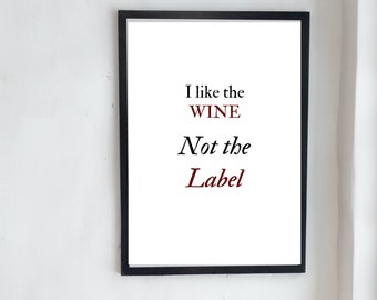 I like the wine not the label, Printable wall art, Schitt's Creek quotes, Funny quotes, Quote print, Gift, Minimalist Art