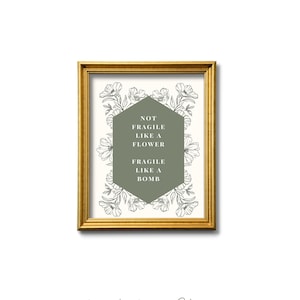 Not Fragile Like A Flower Fragile Like A Bomb Wall Art, Printable Art, Digital Download Print, Wall Print, Art Print, Quote Art Word Art