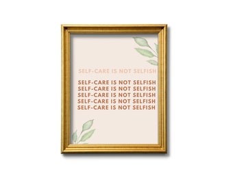 Self-Care is Not Selfish Wall Art, Digital Download Print, Printable Art, Wall Print, Art Prints, Pink Print, Quote Art, Mental Health Print