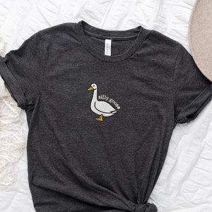 Embroidered Silly Goose T-Shirt, Embroidered Goose Shirt, Silly Goose Shirt, Funny Shirt, Funny T-Shirt