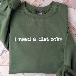 I Need A Diet Coke Sweatshirt, Diet Coke Bottles, Gift for Diet Coke Lover, Soda Gift Crewneck, Funny Gift Sweatshirt Soda Lover, Funny Coke