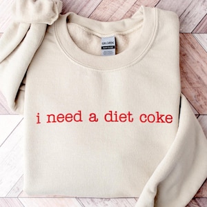 I Need A Diet Coke Sweatshirt, Diet Coke Bottles, Gift for Diet Coke Lover, Soda Gift Crewneck, Funny Gift Sweatshirt Soda Lover, Funny Coke