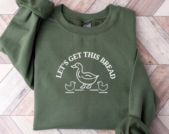 Embroidered "Let's Get This Bread" Crewneck Sweatshirt: Funny Oversized Fit