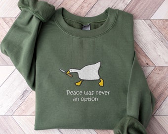 Meme Embroidered Crewneck Sweatshirt: Silly Goose, Peace Was Never An Option