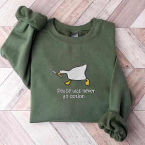 Meme Embroidered Crewneck Sweatshirt: Silly Goose, Peace Was Never An Option