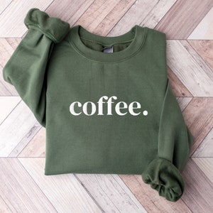 Embroidered Coffee Lover Crewneck Sweatshirt, Gift for Coffee Lover, Shirt for Coffee Lover, Personalized Gift for Best Friend, Girlfriend