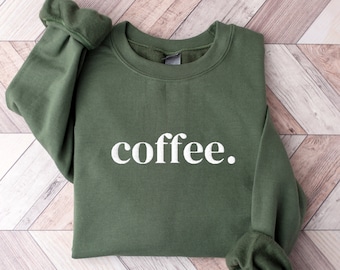 Embroidered Coffee Lover Crewneck Sweatshirt, Gift for Coffee Lover, Shirt for Coffee Lover, Personalized Gift for Best Friend, Girlfriend