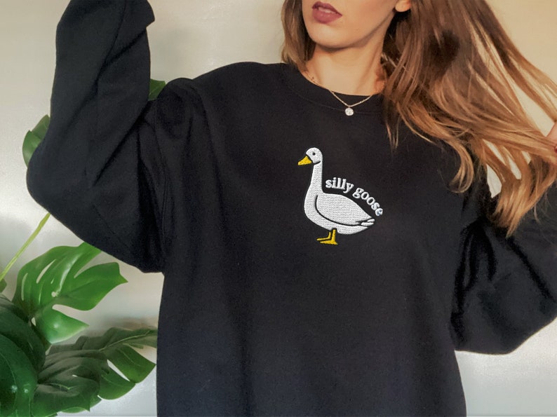 Embroidered Silly Goose Sweatshirt, Embroidered Goose Crewneck Sweatshirt, Silly Goose Shirt, Funny Sweatshirt, Funny Embroidered Shirt Black