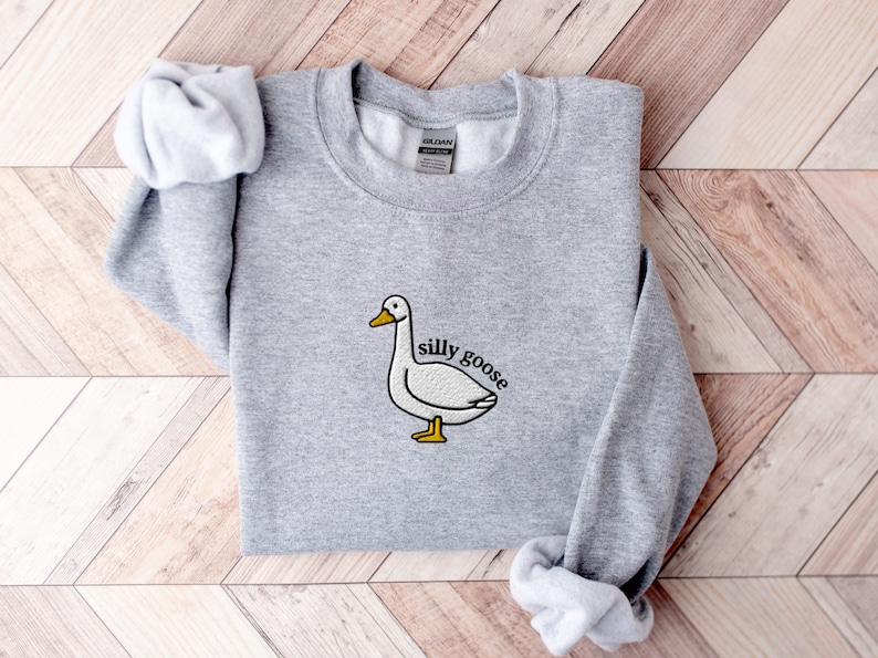 Embroidered Silly Goose Sweatshirt, Embroidered Goose Crewneck Sweatshirt, Silly Goose Shirt, Funny Sweatshirt, Funny Embroidered Shirt Sport Grey