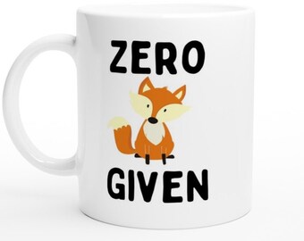 White 11oz Ceramic Mug Coffee Tea Cup Zero Fox Given Clever Joke Gift