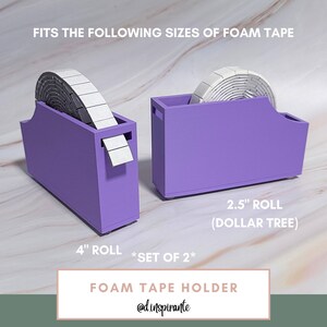 May include: Two purple foam tape holders, one with a 4" roll and the other with a 2.5" roll. The text on the image reads "FOAM TAPE HOLDER" and "FITS THE FOLLOWING SIZES OF FOAM TAPE".