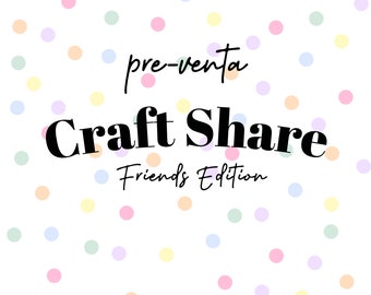 Edición Craft Share Friends