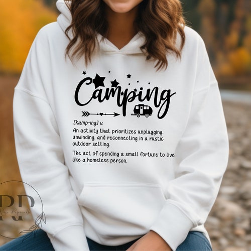 Camping Hoodie, Camping Definition, Camping Gift, Funny Camping Lover Camping Gift, Camper Gift, Camp lover, camp Hoodie, natural lover