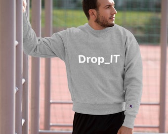 Drop_IT Champion Sweatshirt