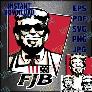 Pode incluir: Uma ilustração digital de uma pessoa usando óculos de sol e um avental branco com o texto "FJB" e um design de bandeira americana. A pessoa é retratada em um estilo semelhante ao personagem do Coronel Sanders do Kentucky Fried Chicken. O fundo é vermelho com o texto "EPS, PDF, SVG, PNG, JPG" em azul.