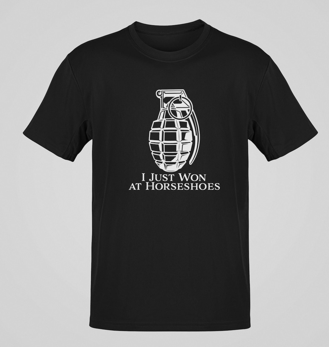 Horseshoes and Hand Grenades Grenade Shirt Funny Shirt Etsy