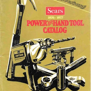 May include: A vintage Sears catalog cover featuring a Craftsman power drill, a wrench, and a hammer. The catalog is for power and hand tools and is from 1976-1977. The cover is yellow with black text and images. The text reads "50th Craftsman Anniversary", "Sears", "Power and Hand Tool Catalog", and "It's so easy to shop by phone from any Sears Catalog".