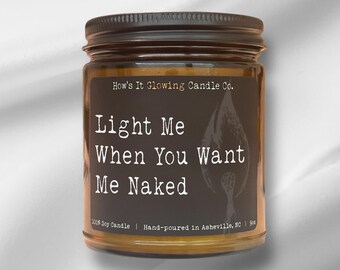 Light When You Want Me Naked Candle | Luxury Scented Soy Wax