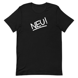 May include: Black t-shirt with white text that says "NEU!" in a handwritten style.