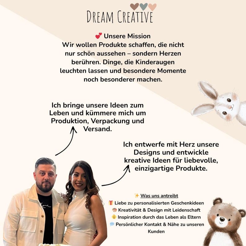 May include: A promotional image for Dream Creative, featuring a couple and text in German. The text describes the company's mission to create products that touch hearts and make moments special. The image includes illustrations of a bunny and a bear.
