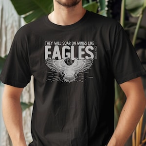 Christian Shirts, Faith Based Shirt, Soar On Wings Like Eagles Shirt, Bible Verse Shirt, Isaiah 40:31 Scripture T-Shirt, Faith Gift Friend