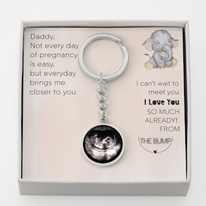 Daddy to be Gift From Bump for Fathers Day - Can&#39;t wait to meet you - Custom Baby Ultrasound Sonogram Keyring, gift for new dad from baby.