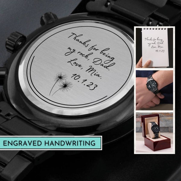 Engraved Watch Handwritten, Gift For Dad, Grandpa, Husband With Your Own Actual Handwriting, Birthday gift for Men, Christmas Gift for Him