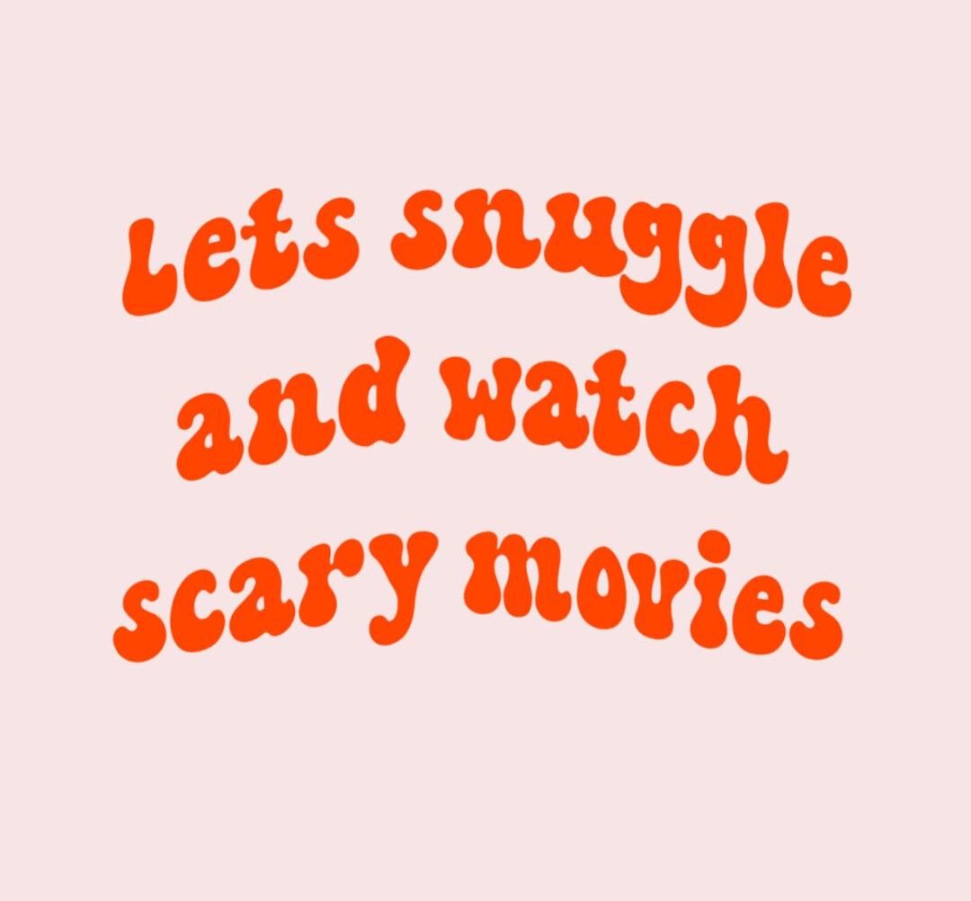 Lets Snuggle and Watch Scary Movies SVG Etsy