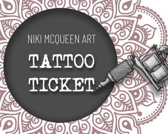TATTOO TICKET for Niki McQueen Art, valid for single use, image files sent to your inbox