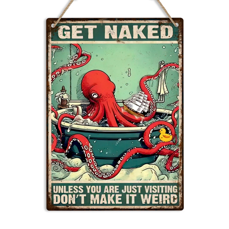 Get Naked Octopus Metal Bathroom Sign, Funny Vintage Retro Style Plaque, Wall Art Decoration for Home Living Bathroom Shower Toilet WC Gift Rustic Twine