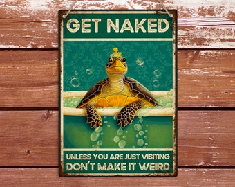 Get Naked Turtle Metal Bathroom Sign, Funny Vintage Retro Style Plaque, Wall Art Decoration for Home Living Bathroom Shower Toilet WC Gift