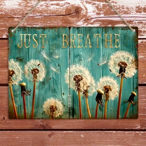 Just Breathe Dandelion メタルサイン、美しい花柄のブリキ製壁飾り、ヴィンテージ シャビーシック リビングルーム ポーチ ガーデン ヤード ホームアート デコレーション ギフト