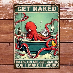 Get Naked Octopus Metal Bathroom Sign, Funny Vintage Retro Style Plaque, Wall Art Decoration for Home Living Bathroom Shower Toilet WC Gift Bild 1