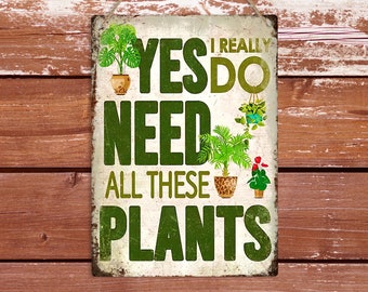 I Need All These Plants Funny Metal Sign, Garden Tin Wall Plaque, Vintage Shed Patio Home Decoration, Yard Allotment Signs,  Art Decor Gift