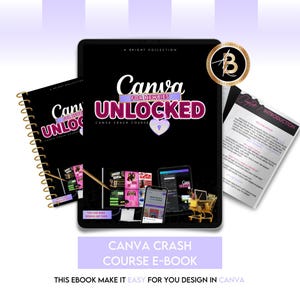 Op de afbeelding: Een zwarte en roze digitale ebook-omslag met de tekst "Canva Unlocked" en "Canva Crash Course" op een zwarte achtergrond. De omslag heeft ook een roze hart en een gouden B-logo. De tekst "Deze ebook maakt het gemakkelijk voor u om te ontwerpen in Canva" staat onderaan de omslag.